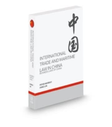 International Trade & Maritime Law in China, 2022-2023 ed. ISBN: 9781731923905