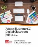 Illustrator CC Digital Classroom 2018 Edition Creative Cloud 2018 Edition