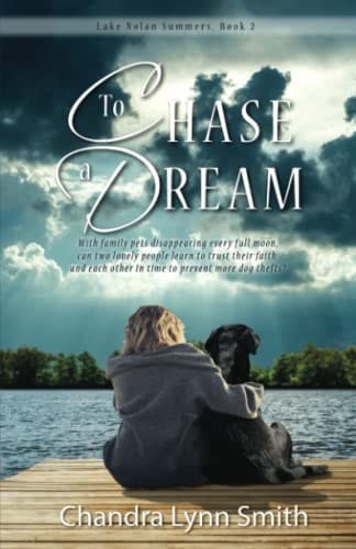 To Chase a Dream With Family Pets Disappearing Every Full Moon, Can Two Lonely People Learn to Trust Their Faith and Each Other in Time to Prevent More Dog Thefts?