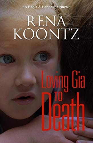 Loving Gia To Death: A Psychological Thriller