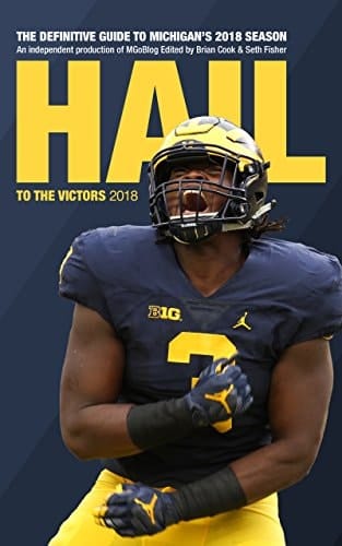 Hail to the Victors 2018 The Definitive Guide to Michigan's 2018 Season