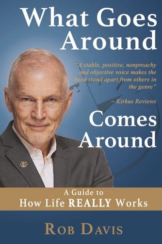 What Goes Around Comes Around A Guide to How Life REALLY Works