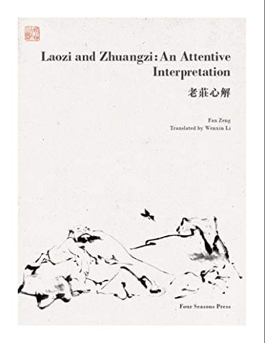 Laozi and Zhuangzi An Attentive Interpretation