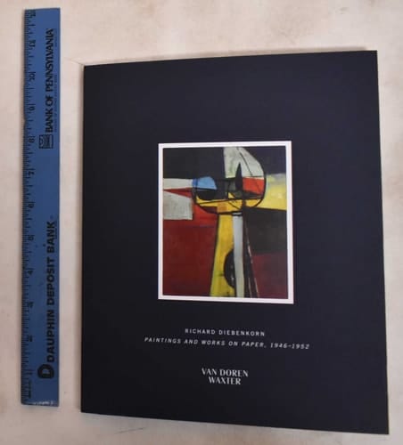Richard Diebenkorn Paintings and Works on Paper 1946-1952