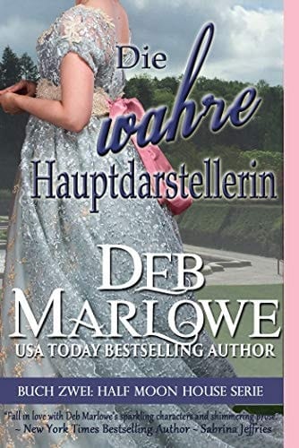 Die wahre Hauptdarstellerin (Half Moon House-Serie 2) (German Edition)