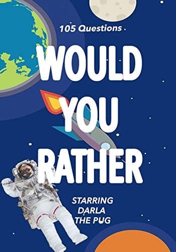 Would You Rather Starring Darla the Pug