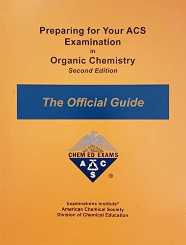Preparing for Your ACS Examination in Organic Chemistry The Official Guide