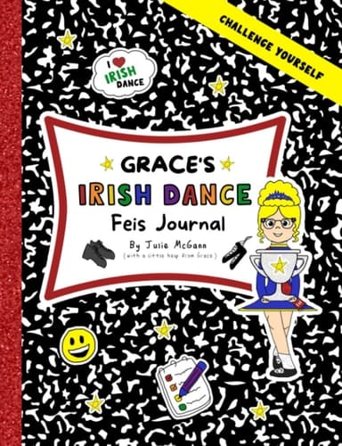 Grace's Irish Dance Feis Journal