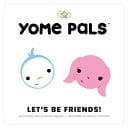 Yome Pals Let's Be Friends!
