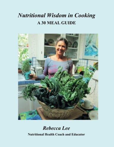 Nutritional Wisdom in Cooking A 30 Meal Guide