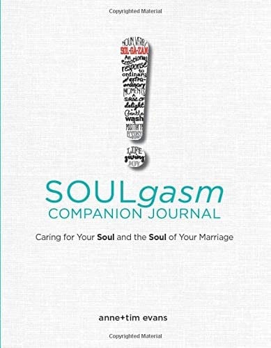 SOULgasm Companion Journal: Caring for Your Soul and the Soul of Your Marriage (REAL LIFE Marriage Series)