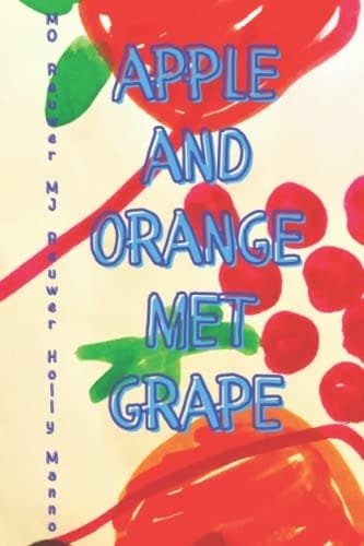 Apple and Orange Met Grape