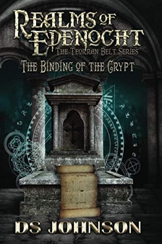 Realms of Edenocht: The Binding of the Crypt (Realms of Edenocht The Teorran Belt Series)