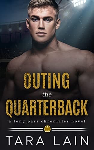 Outing the Quarterback: An Enemies-to-Lovers, Rich Boy Poor Boy, MM Romance (The Long Pass Chronicles Book 1)