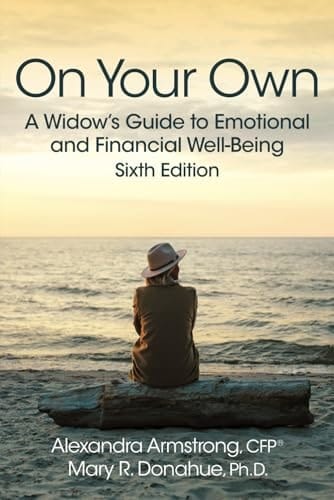 On Your Own A Widow's Guide to Emotional and Financial Well-Being