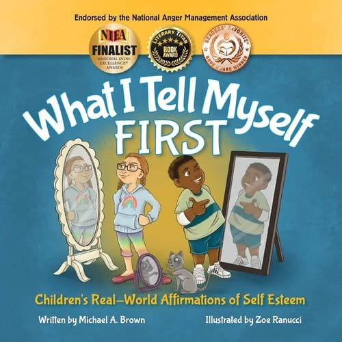 What I Tell Myself FIRST Children's Real-World Affirmations of Self Esteem