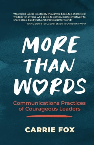 More Than Words Communications Practices of Courageous Leaders