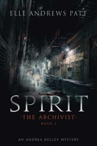 Spirit An Andrea Kelley Mystery (the Archivist Book 2)