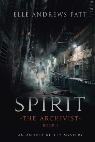 Spirit An Andrea Kelley Mystery (the Archivist Book 2)