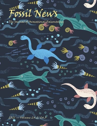 Fossil News: The Journal of Avocational Paleontology: 2021 — Volume 24.2/24.3