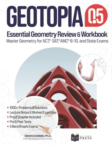 GeoTopia 0.5: Essential Geometry Review and Workbook - Master Geometry for ACT, SAT, AMC, and State Exams