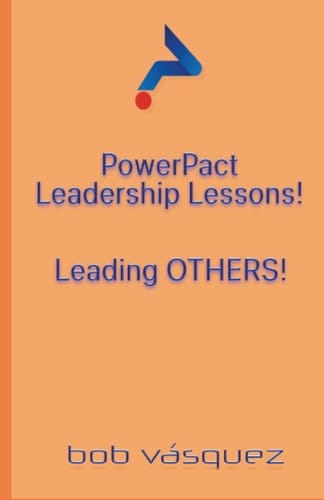 PowerPact Leadership Lessons: Leading OTHERS!