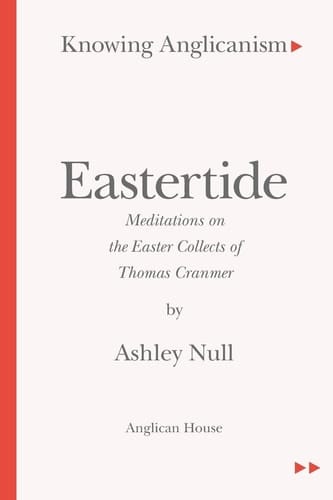 Eastertide Meditations on the Easter Collects of Thomas Cranmer