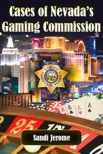 Cases of Nevada's Gaming Commission Decades of Over 100 Real-Life Gambling Violations