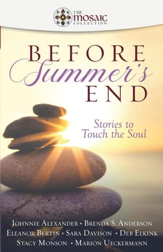 Before Summer's End: Stories to Touch the Soul (The Mosaic Collection)