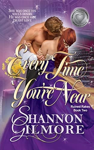 Every Time You're Near: Ruined Rakes Book Two (Ruined Rakes Series 2)
