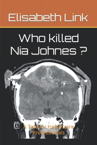 Who Killed Nia Johnes ? A Tale for Healthcare Professionals