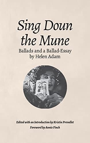Sing Doun the Mune: Selected Ballads by Helen Adam