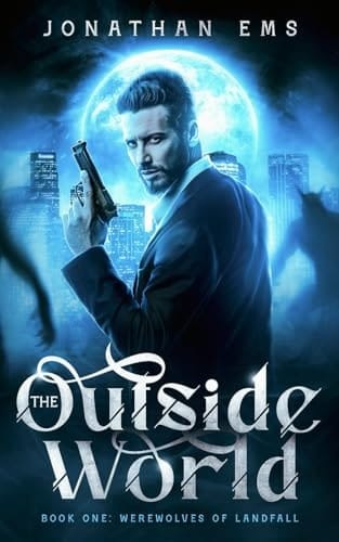 The Outside World, Book One Werewolves of Landfall