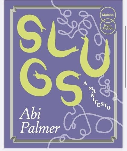 Slugs A Manifesto