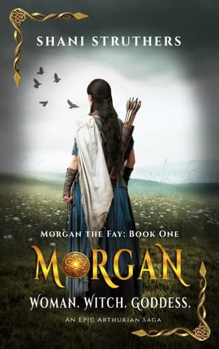 Morgan (Morgan the Fay Book 1) An Epic Arthurian Saga