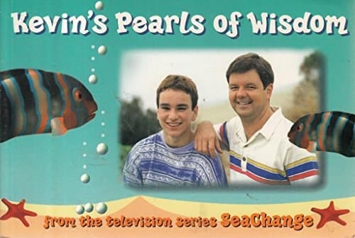 Kevin's Pearls of Wisdom From the Television Series 'SeaChange'.