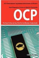 Oracle Database 10g Database Administrator OCP Certification Exam Preparation Course in a Book for Passing the Oracle Database 10g Database Administrator OCP Exam - the How to Pass on Your First Try Certification Study Guide