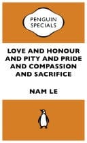 Love and Honour and Pity and Pride and Compassion and Sacrifice:Penguin Specials Penguin Specials