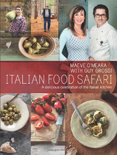 Italian Food Safari A Delicious Celebration of the Italian Kitchen