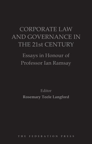 Corporate Law and Governance in the 21st Century: Essays in Honour of Professor Ian Ramsay