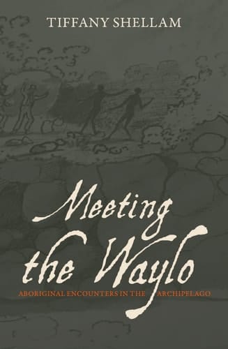 Meeting the Waylo Aboriginal Encounters in the Archipelago