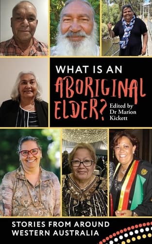 What Is an Aboriginal Elder Stories from Around Western Australia