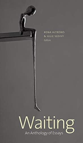 Waiting: An Anthology of Essays (Robert Kroetsch Series)