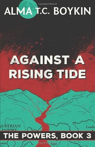 Against a Rising Tide: The Powers Book 3