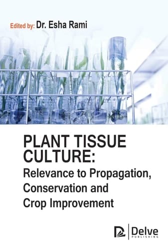 Plant Tissue Culture Relevance to Propagation, Conservation and Crop Improvement