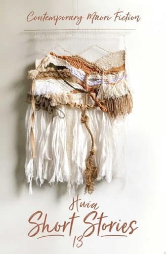 Huia Short Stories 13 Contemporary Māori Fiction