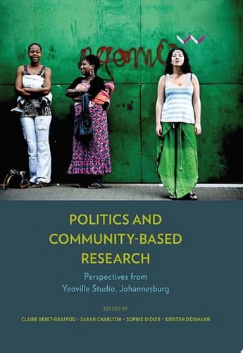Politics and Community-Based Research Perspectives from Yeoville Studio, Johannesburg