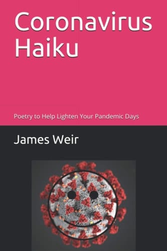 Coronavirus Haiku Poetry to Help Lighten Your Pandemic Days