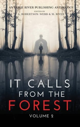 It Calls From The Forest Volume Two - More Terrifying Tales From The Woods