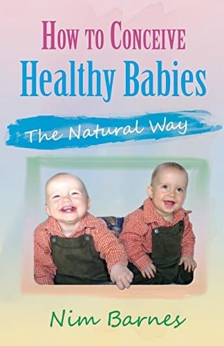 How to Conceive Healthy Babies - The Natural Way